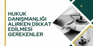 Read more about the article Hukuk Danışmanlığı Alırken Nelere Dikkat Edilmelidir?