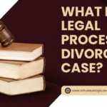 What Is the Legal Process in A Contested Divorce Case?