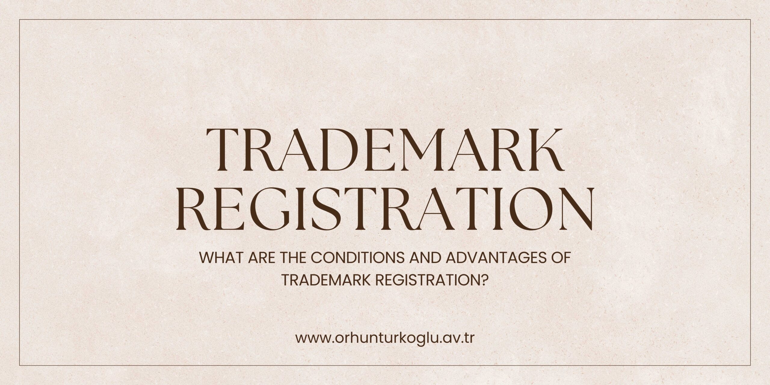 You are currently viewing What is Trademark Registration and What are the Requirements for Trademark Registration?