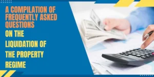 Read more about the article Frequently Asked Questions on Property Regime Liquidation