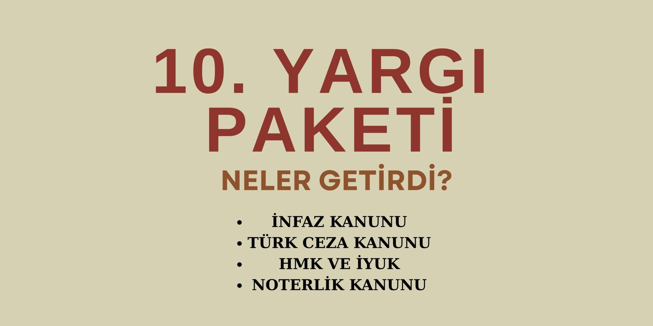 You are currently viewing 4 HAZİRAN 2025 TARİHİNDE KABUL EDİLEN 10. YARGI PAKETİ NELER GETİRDİ!